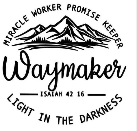 Isaiah 42 16, Miracle Worker Promise Keeper, Promise Keeper, Light In The Darkness, Christian Shirts Designs, Projets Cricut, In The Darkness, Bible Quotes Prayer, Bible Words