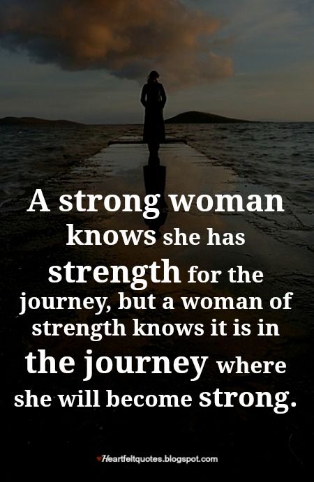 A strong woman knows she has strength for the journey, but a woman of strength knows it is in the journey where she will become strong. Strong Women Quotes Strength, Woman Of Strength, Having Faith Quotes, Love And Life Quotes, Strength Quotes For Women, Strong Woman Tattoos, Self Motivation Quotes, A Strong Woman, Strong Mind Quotes