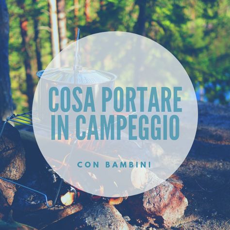 Cosa portare in campeggio con bambini Italy Tour, Italy Tours, Bucket List, Camping, Italy, Travel