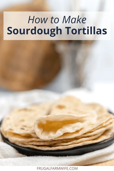 Easy and Delicious Sourdough Tortillas - The Frugal Farm Wife Sourdough Tortilla, Home Made Tacos, Sourdough Tortillas Recipe, Tea Finger Sandwiches, Sandwiches For A Crowd, Sourdough Tortillas, Sandwiches For Dinner, Healthy Food On A Budget, Smoked Salmon Sandwich