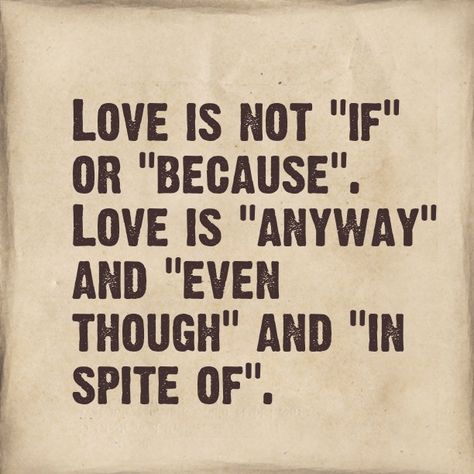 Love is not conditional. It just is. No matter. Words Love, Love Is Not, Piece Of Paper, Marriage Tips, A Quote, Love And Marriage, The Words, Great Quotes, Beautiful Words