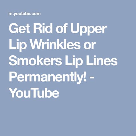 Get Rid of Upper Lip Wrinkles or Smokers Lip Lines Permanently! - YouTube Upper Lip Wrinkles, Coconut Oil Facial, Makeup Wrinkles, Smokers Lines, Cover Wrinkles, Medical Procedures, Coconut Oil For Face, Lip Wrinkles, Face Exercises