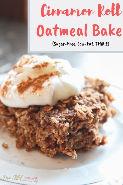 Thm Oatmeal, Thm E Desserts, Thm Breakfast Ideas, Thm E Breakfast, Cinnamon Roll Baked Oatmeal, Trim Healthy Mama Breakfast, Thm E Meals, Trim Healthy Mama Recipe, Trim Healthy Mama Diet