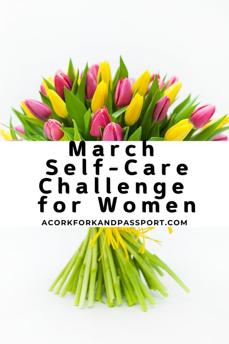 The March Self-Care Challenge for Women to inspire self-care, love, creativity, and inspiration.  #selfcare #inspiration #business #women #challenge March Self Care Challenge, 30 Day Self Care Challenge For Women, March Self Care, March Prompts, March Goals, Healthy Habits Challenge, Selfcare Inspiration, March Challenge, Selfcare Tips