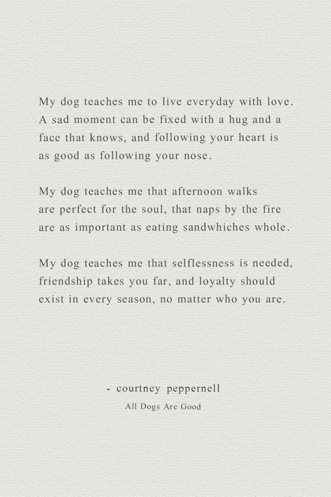 Dog Poems Love, Poetry About Dogs, Dog Poems Happy, Soul Dog Quotes, Dog Quotes Love Meaningful, Poems About Dogs, Pet Love Quotes, Losing A Dog Quotes, Old Dog Quotes