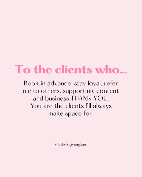 Share this to your own clients via your Instagram story 💗 • #lashquotes #lashtech #laahbusiness #lashtechnician Client Appreciation Quotes, Esthetician Sayings, Post Backgrounds, Med Spa Marketing, Esthetician Inspiration, Tech Quotes, Lash Tips, Waxing Tips, Spa Marketing