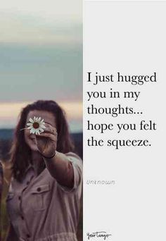 Friend Quote, Just Thinking About You, Thinking Of You Today, Thinking Of You Quotes, Hug Quotes, Love You Friend, Im Thinking About You, Sweet Love Quotes, Today Quotes