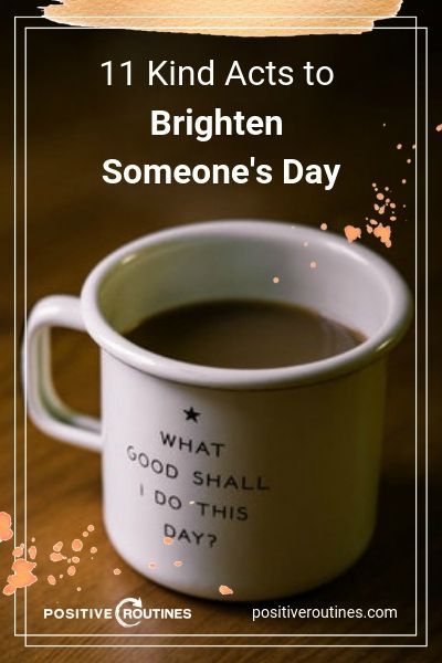 11 Kind Acts to Brighten Someone's Day | https://positiveroutines.com/kind-acts/ How To Brighten Someone's Day, Brighten Someone’s Day, Random Acts Of Kindness Day, Kindness Gifts, Kindness Day, Thinking Of Someone, Acts Of Kindness, Random Acts Of Kindness, Cheer Up