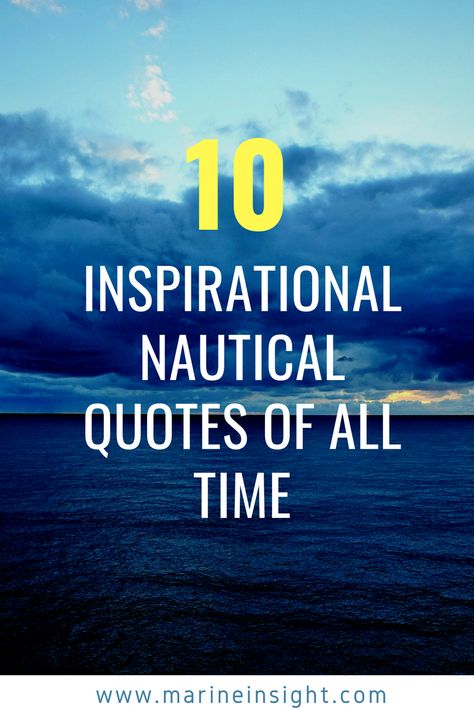 Top 10 Inspirational Nautical Quotes Of All Time #merchantnavy #marineinsight Nautical Sayings Inspirational Quotes, Navy Sayings Sailors Quotes, Quotes About Boats Life, Ship Quotes Inspiration, Sailor Quotes Navy, Captain Quotes Inspirational, Nautical Quotes Inspirational, Sailor Quotes Sea, Nautical Sayings Short