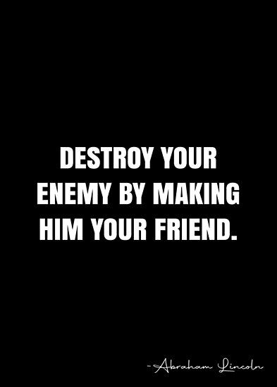 Threat Quotes Enemies, Threatening Quotes, Threat Quote, Enemy Quotes, Enemies To Friends, Dm Ideas, Enemies Quotes, Revenge Quotes, Abraham Lincoln Quotes