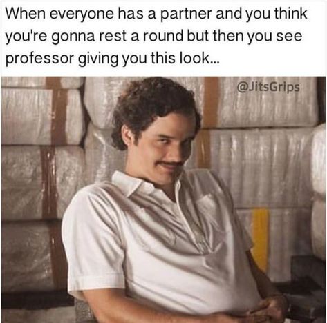 When ya get to roll with the professor... bjj 👍 Creepy Meme, Jiu Jitsu Humor, Bjj Humor, Martial Arts Humor, Bjj Memes, Jiu Jitsu Memes, Bjj Jiu Jitsu, Ju Jitsu, Pablo Escobar