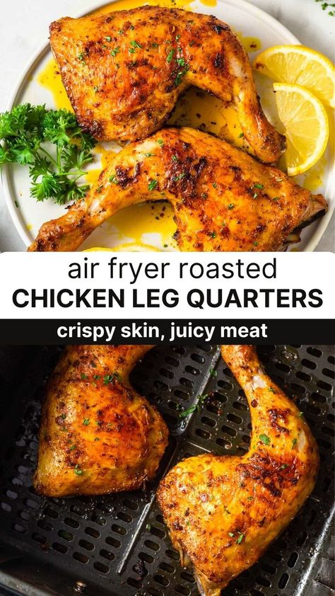 Air Fryer Chicken Leg Quarters, Roasted Chicken Quarters, Roasted Chicken Leg Quarters, Chicken Quarter Recipes, Chicken Leg Quarter Recipes, Roasted Chicken Legs, Fried Chicken Legs, Bbq Chicken Legs, Chicken Quarters