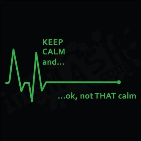 Cardiology Humor, Calm People, Cardiology Nurse, Calm Poster, Nurse Friends, Cardiology Nursing, Medical Jokes, Medical Memes, Nurse Rock