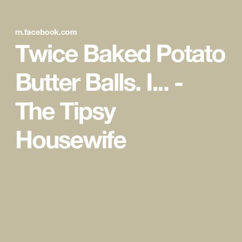 Twice Baked Potato Butter Balls. I... - The Tipsy Housewife The Tipsy Housewife, Tipsy Housewife, Twice Baked Potato, Perfect Baked Potato, Making Baked Potatoes, Butter Balls, Twice Baked, Twice Baked Potatoes, Cheese Grater