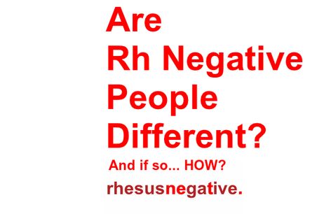 … and if so… how? This question continues. After 7 years of research, I have decided not only to include what I have proven, but also what many of you seem to be convinced of. The comme… Rh Blood Type People, O Negative Blood Type Facts, Rh Negative Blood Facts, B Negative Blood Type, Ab Negative Blood, A Negative Blood, Eating For Blood Type, Alien Hybrid, Blood Type Personality