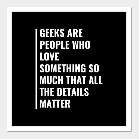 Nerdy Quotes Funny Nerd Jokes, Geek Quotes Funny, Funny Nerd Jokes, Nerdy Quotes, Geek Aesthetic, Nerdy Quote, Nerd Quotes, Geek Quotes, Nerd Home