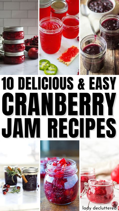 10 Delicious and Easy Cranberry Jam Recipes Cranberry Pear Jam, Cranberry Apple Jam, Christmas Jam Recipes, Cranberry Jam Recipe, Craisins Recipes, Easy Vegetable Recipes, Lady Decluttered, Cranberry Jam, Christmas Jam