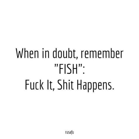 When In Doubt Quotes, Ex Quotes Savage Funny, My Ex Quotes Funny, Fish Quotes Funny, Ex Quotes Savage, Baddie Quotes Savage, Positive Funny Quotes, Funny Remarks, Fish Quotes