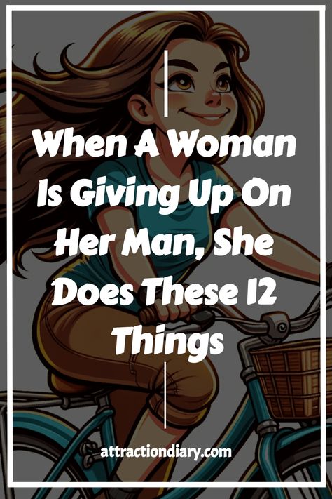 Woman riding a bicycle with text about signs a woman is giving up on her partner. End Of Relationship, Best Breakup Quotes, End A Relationship, Internal Conflict, Relationship Conflict, Relationship Posts, Feeling Disconnected, Physical Intimacy, Ending A Relationship