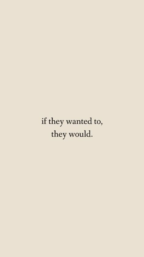 If They Want To They Would Quotes, Wallpaper Sayings Quotes, Just Accept It Quotes, If They Want To They Would, It Is What It Is Quotes Feelings, If They Wanted To They Would Wallpaper, Quotes I Live By Tiktok, Quote Collage On Wall, I’m Worth It Quotes Short