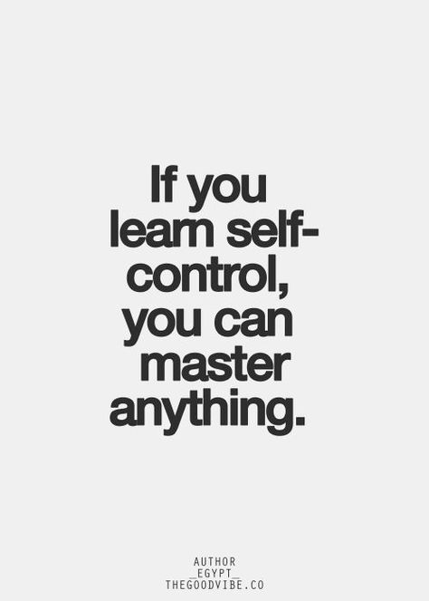 Learn Self Control, Citation Force, Quote Pictures, Motiverende Quotes, Self Control, E Card, Quotable Quotes, Note To Self, The Words