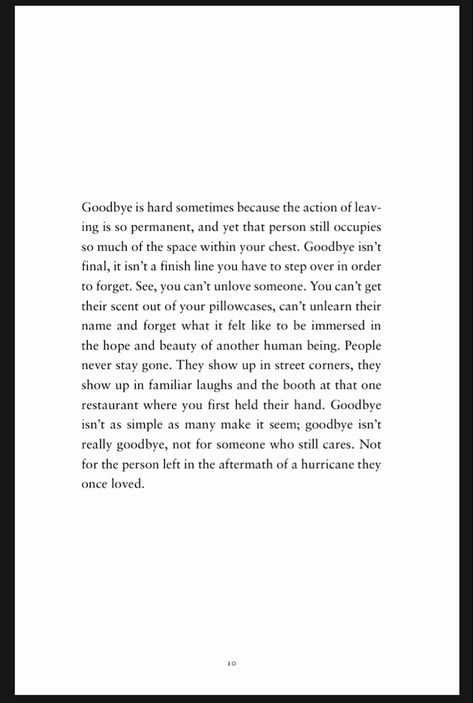 With Every Goodbye You Learn, Poetry About Leaving Someone, Proper Goodbye Quotes, Goodbye To A Friend Quotes, Letter To Say Goodbye Love, Leaving Things Unsaid Quotes, Saying Goodbye To The Love Of Your Life, Saying Goodbye For The Last Time Quotes, Things To Say To Him After A Breakup