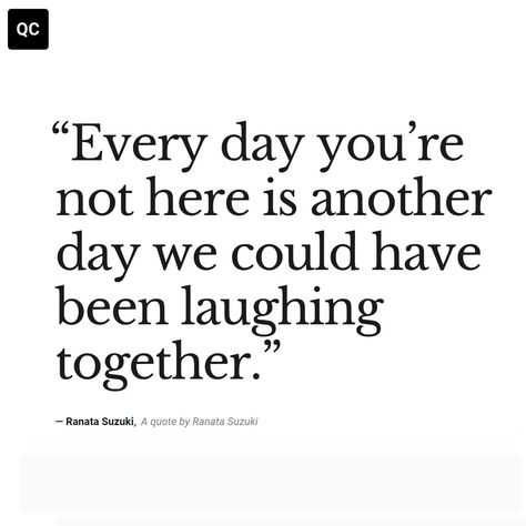 Quote For Missing Someone, Missing Lovers Quotes, Quote On Missing Someone, Some Days I Miss You More Quotes, Dead Quotes Missing, Lost My Smile Quote, Another Day Quote, Ranata Suzuki, We Could Have Been