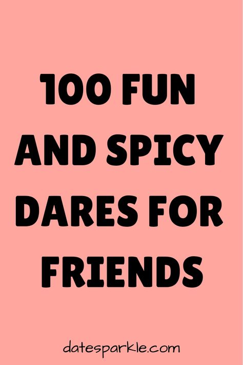 Gathering with friends is the perfect time to let loose and add some excitement to your interactions. Why not spice up your next get-together with a game of daring challenges? This list of 100 spicy dares is designed to inject fun, laughter, and a little bit of mischief into your social gatherings. Whether you’re looking to break the ice with new friends or deepen bonds with old ones, these dares will push the limits and create memorable moments. So, ready your group for an evening of unexpected Actually Good Truth Or Dares, Simple Truth Or Dare Questions, Dares To Give Your Friends, Dares To Give, Best Dares For Truth Or Dare, Dare Ideas For Truth Or Dare, Spicy Games For Friends, Dares Over Facetime, Truth And Dare Questions Friends Spicy