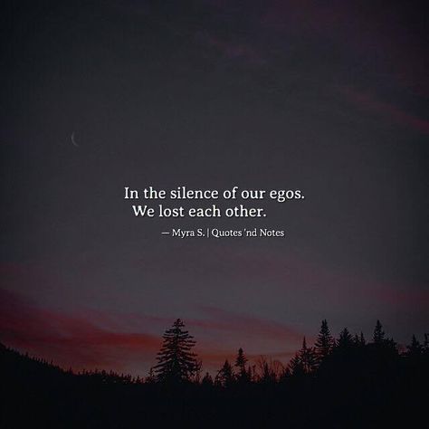 Quotes 'nd Notes: Photo Ego Quotes Relationships, Ego Relationship, Ego Quotes, Silence Quotes, Psychology Quotes, Real Friendship Quotes, Quotes And Notes, Fun Quotes Funny, Heartfelt Quotes