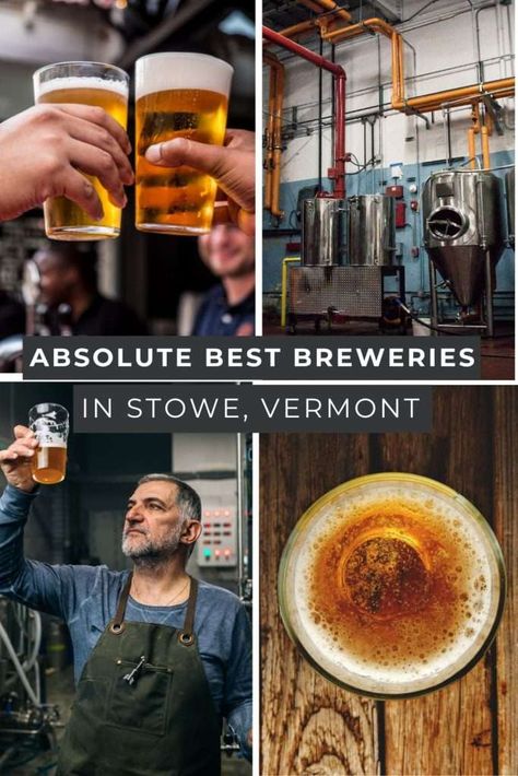 The Best Stowe VT Breweries for Craft Beer Fans (Right Now) Vermont Travel, Cozy Inn, Vermont Vacation, Stowe Vt, Stowe Vermont, Burlington Vt, American Beer, Bachelorette Ideas, Scenic Road Trip