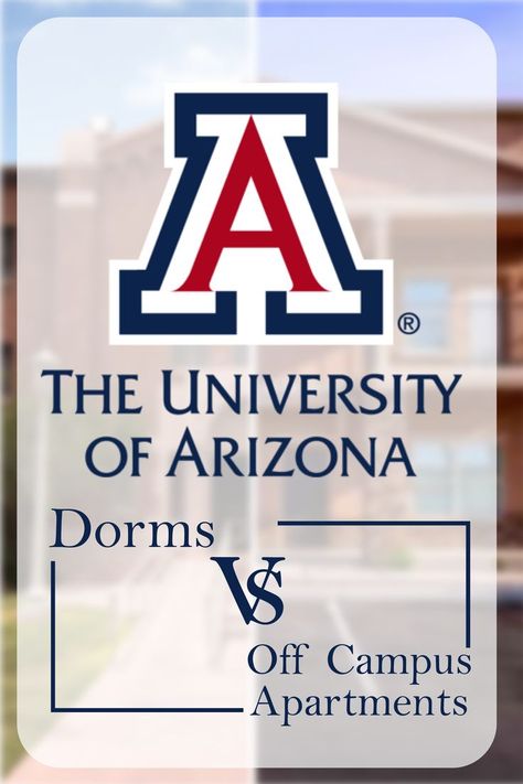 University of Arizona: Dorms vs Off Campus Apartments U Of Arizona, University Of Arizona Tucson, University Of Arizona Campus, Campus Apartment, Apartment Hunting, Off Campus, The University Of Arizona, Best University, University Of Arizona