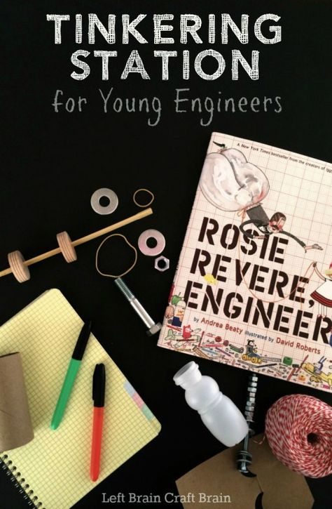 Inspire your kids to build with Rosie Revere, Engineer.  It's the Tinkering Station for Young Engineers from Left Brain Craft Brain. #stem Tinkering Station, Rosie Revere Engineer, Brain Craft, Steam Ideas, Left Brain, Steam Activities, Stem Projects, E Mc2, Stem Science