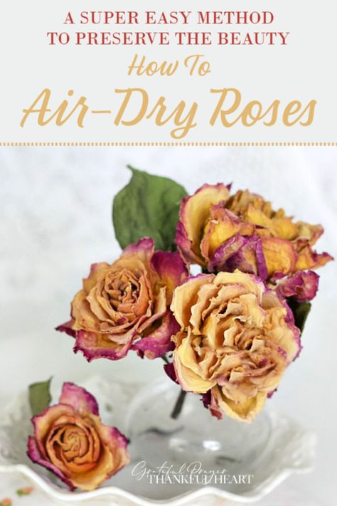 Grateful Prayer, Drying Flowers, Dried Flowers Diy, Drying Roses, Dried Hydrangeas, Gift Packages, Homemade Muffins, Thankful Heart, Diy Roses