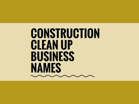 A Creative name is the most important thing of marketing. Check creative,best Construction Clean up Business names ideas for your inspiration. Cleaning Company Names Ideas, Cleaning Company Names, Construction Company Names, Company Names Ideas, Construction Clean Up, Shop Name Ideas, Next Brand, Construction Cleaning, Catchy Names