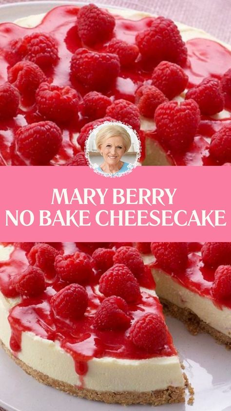 Mary Berry No Bake Cheesecake Berry Topping For Cheesecake, No Bake Raspberry Cheesecake Recipes, Berry No Bake Cheesecake, Raspberry Cheesecake Recipes, Raspberries Cheesecake, Marry Berry Recipes, Mary Berry Desserts, Mary Berry Recipes, No Bake Raspberry Cheesecake