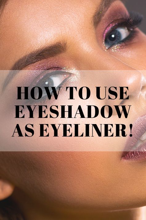 How To Apply Eyeshadow As Eyeliner, Eye Shadow For Eyeliner, Using Eye Shadow As Liner, Use Eyeshadow As Eyeliner, Eye Shadow Liner Tutorial, Eyeshadow As Eyeliner How To Apply, Using Eyeshadow As Eyeliner, How To Do Eyeliner With Eyeshadow, Eyeshadow For Eyeliner