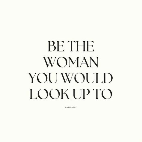 Quotes Beauty Women, Womans Woman Quotes, Be Strong Woman Quotes, Proud To Be A Woman Quotes, Confident Women Quotes Tattoos, Be The Woman You Would Look Up To Quote, Being A Better Woman, Women Empowerment Quotes Motivation, Quotes For Strong Woman