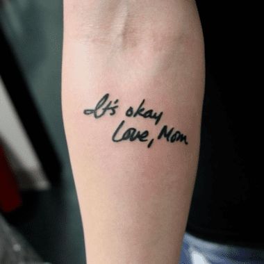 Message from Mom Tattoos In Honor Of Mom, Mum Tattoos, Handwritten Tattoo, Finger Tattoos Fade, Tattoos To Honor Mom, Memorial Tattoos Mom, Handwriting Tattoos, Mum Tattoo, Mom Daughter Tattoos