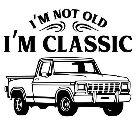 I'm not old, I'm Classic Digital File #svg #svgquotes #svgideas #svgfiles #freesvg #svgdesigns Im Not Old Im Classic Birthday Party, Black And White Svg, Wood Burning Stencils, Car Svg, Close Family, Car Quotes, Cricut Craft Room, Cricut Creations, Cricut Projects Vinyl