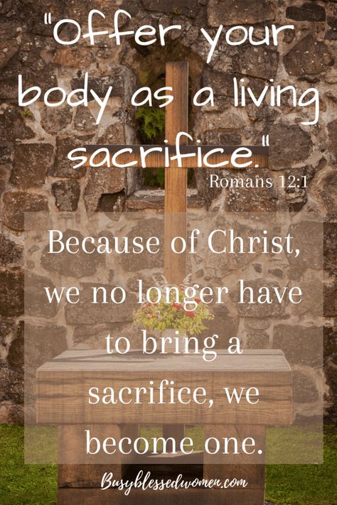 Living Sacrifice Scripture, Kingdom Bloggers, Living Sacrifice, Teen Ministry, Romans 12 1, Surrender To God, Attributes Of God, Christian Business, Womens Bible Study