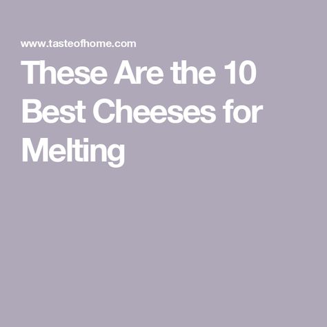 These Are the 10 Best Cheeses for Melting Best Melting Cheese, Caramel Dessert Recipes, Melting Cheese, Diy Mixes, Muenster Cheese, Deli Counter, Panini Sandwiches, Colby Cheese, Farmers Cheese