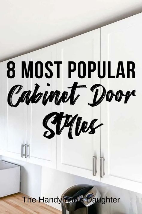 Overwhelmed by all the different types of cabinet doors? This article shows you 8 popular cabinet door styles to help you choose! Cabinet Door Styles Modern, Kitchen Cabinets Doors Styles, Modern Kitchen Doors, Types Of Cabinet Doors, Kitchen Door Styles, Types Of Kitchen Cabinets, New Cabinet Doors, Shaker Style Cabinet Doors, Cabinet Door Designs