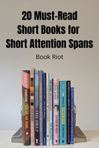 20 Must-Read Short Books for Short Attention Spans From BookRiot.com | Short Books | Short Novels | Focus | Books | Reading | #ShortBooks #Reading #Focus #Books Short Non Fiction Books, Books For Focus, Best Short Novels To Read, Quick Books To Read, Fictional Books Worth Reading, Short Book Club Books, Best Short Books To Read, Great Fiction Books To Read, Good Short Books To Read