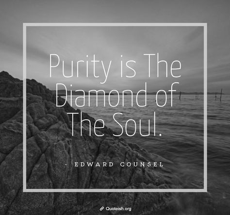 30+ Purity Quotes - QUOTEISH Purity Quotes Inspirational, Quotes About Purity, Purity Quotes Christian, Purity Quotes, Marine Quotes, Equality Quotes, March Quotes, Godly Relationship Quotes, Real Heart