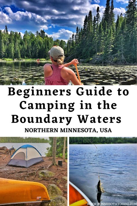 Minnesota Yogini - Beginners Guide to Camping in the Boundary Waters - Minnesota Yogini Bwca Boundary Waters, Boundary Waters Minnesota, Boundary Waters Canoe Area Wilderness, Minnesota Camping, Boundary Waters Canoe Area, Canoe Camping, Boundary Waters, Minnesota Travel, Midwest Travel