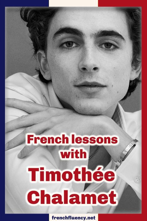 9 French lessons with Timothée Chalamet — French Fluency Speak French Fluently, French Speaking Countries, Learn French Fast, Speaking French, Useful French Phrases, Ap French, French Flashcards, Basic French Words, Learning Languages Tips