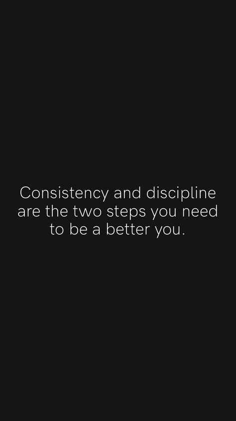 Consistency and discipline are the two steps you need to be a better you. Disciplined Woman Aesthetic, Be 1% Better Everyday, Discipline And Consistency Wallpaper, 1% Better Everyday Wallpaper, How To Discipline Yourself, Manifest Widget, Consistency Aesthetic, Discipline Aesthetic, How To Be Disciplined