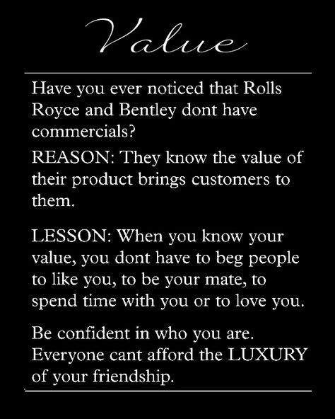 Value Yourself...if NOT, no one else will. Quotes About Knowing Your Place, Adding Value To Your Life Quotes, Self Worth And Value Quotes, Women Of Value Quotes, I Have Value Quote, You Are Valued, Value Yourself Quotes Woman, Know Your Value Quotes, Your Value Quotes