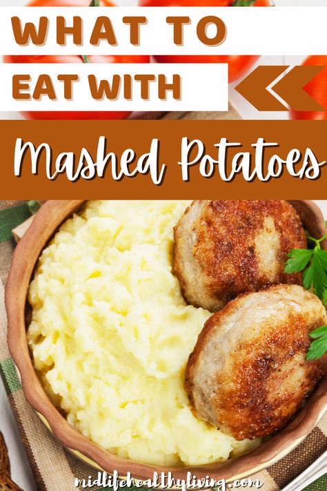 Mashed Potatoes Main Dish, Foods To Eat With Mashed Potatoes, Meals That Go With Mashed Potatoes, Mashed Potato Main Dish, Main Dish For Mashed Potatoes, What Meat Goes With Mashed Potatoes, Things To Serve With Mashed Potatoes, Entrees With Mashed Potatoes, Main Course With Mashed Potatoes