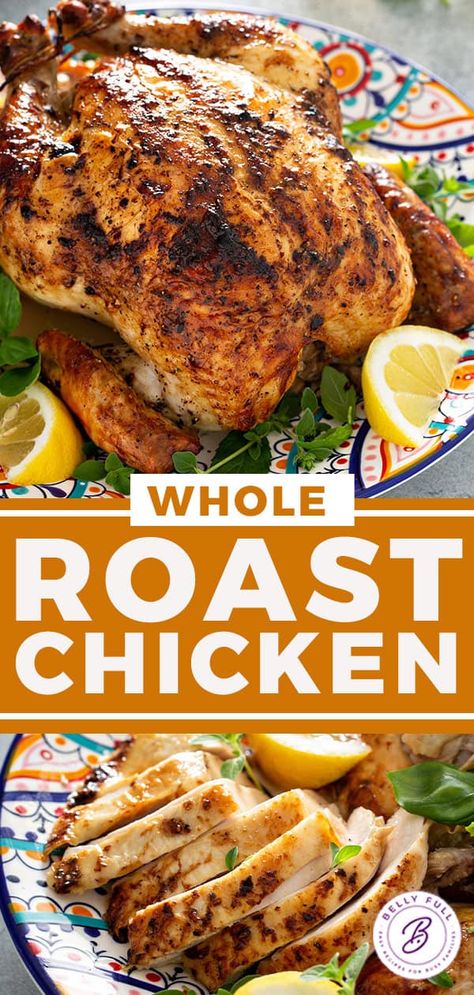 Oven Roasted Whole Chicken | Belly Full Best Oven Roasted Whole Chicken Recipe, Baking A Whole Chicken In Oven, How Long To Roast Chicken In Oven, Whole Cooked Chicken Recipes, Whole Hen Recipes Oven, How Long To Bake A Whole Chicken In Oven, Whole Fryer Chicken Recipes Oven, Roast Chicken Ideas, Whole Roasted Chicken And Potatoes